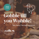 From Scratch gobble till you wobble thanksgiving dinner